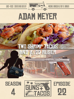 cover image of Two Shrimp Tacos and a .22 Ruger